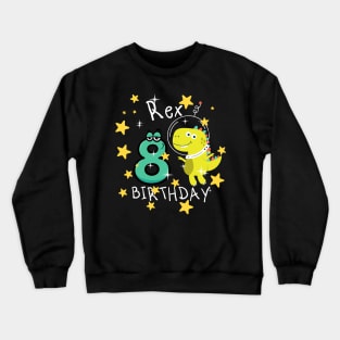 Kids 8th Birthday 8 Year Old Birthday Boy T Rex Dinosaur Space Crewneck Sweatshirt